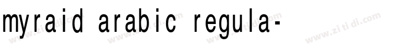 myraid arabic regula字体转换 myraid arabic regula字体转换